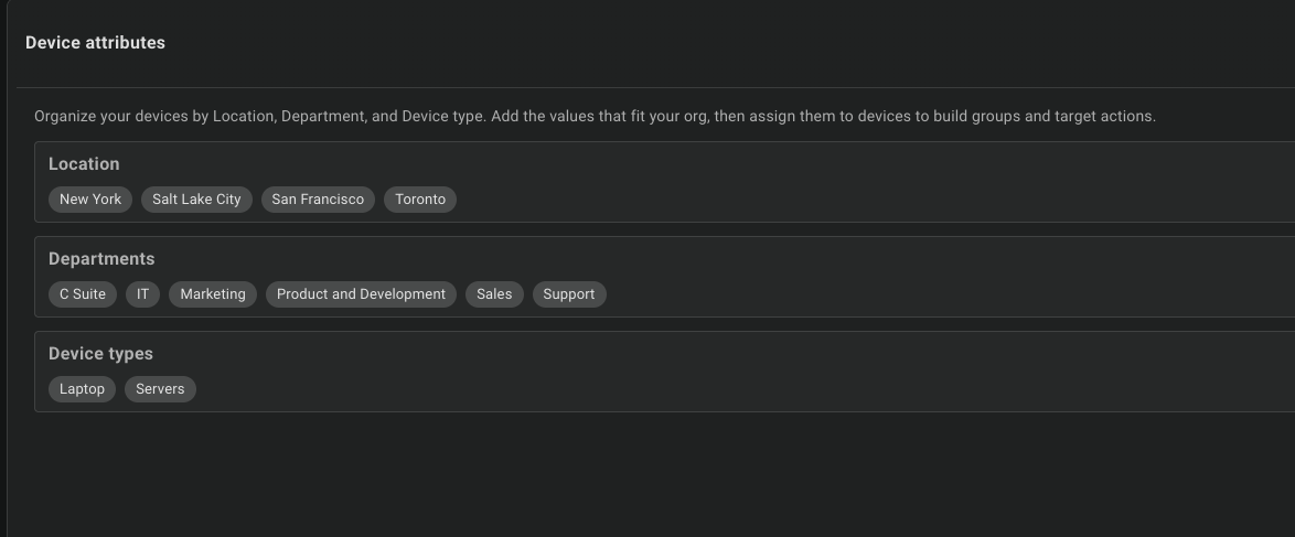 create alt text for this one:  The Device attributes page in Settings, showing three categories with values: Location (New York, Salt Lake City, San Francisco, Toronto), Departments (C Suite, IT, Marketing, Product and Development, Sales, Support), and Device types (Laptop, Servers).